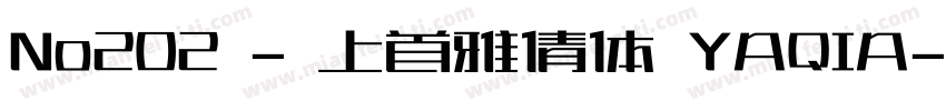 No202 - 上首雅倩体 YAQIA字体转换